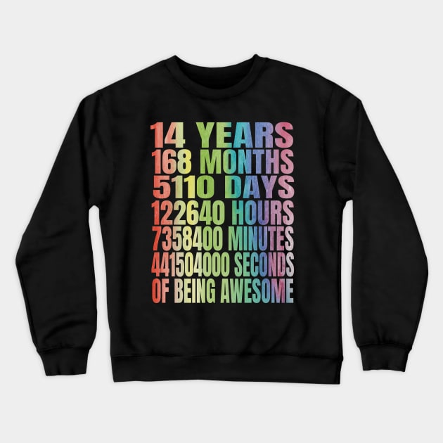 Fourteen Whole Years Of Being Awesome - 14th Birthday Gift Crewneck Sweatshirt by Grabitees